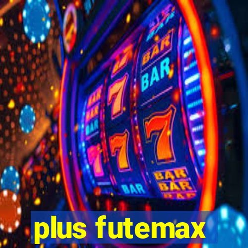 plus futemax