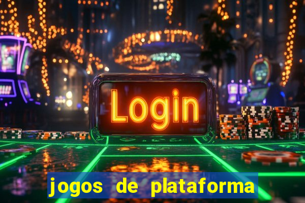 jogos de plataforma que ganha dinheiro