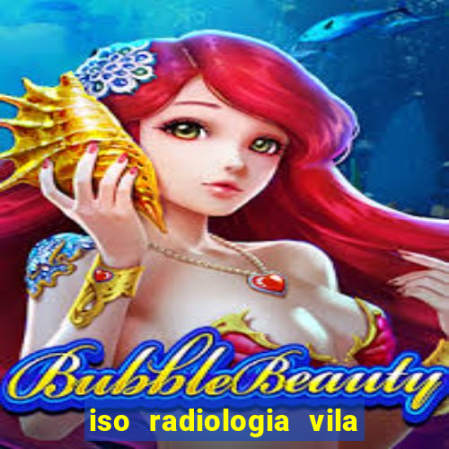 iso radiologia vila nova cachoeirinha