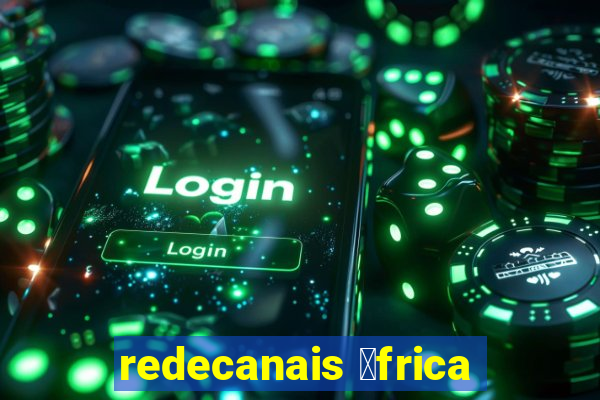 redecanais 谩frica