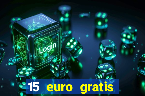 15 euro gratis casino bonus