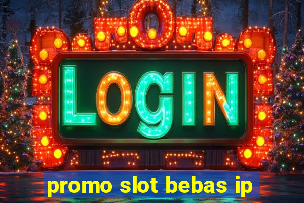 promo slot bebas ip