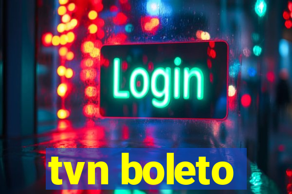 tvn boleto