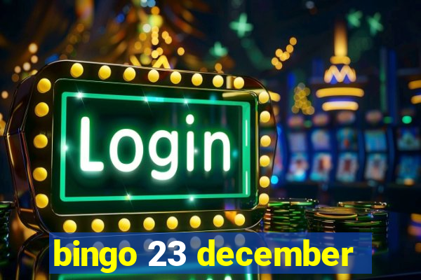 bingo 23 december