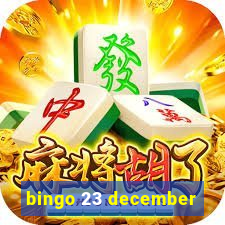 bingo 23 december