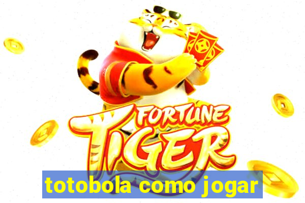 totobola como jogar