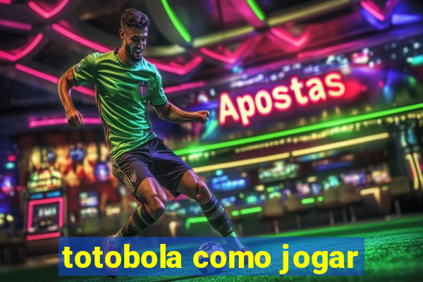 totobola como jogar