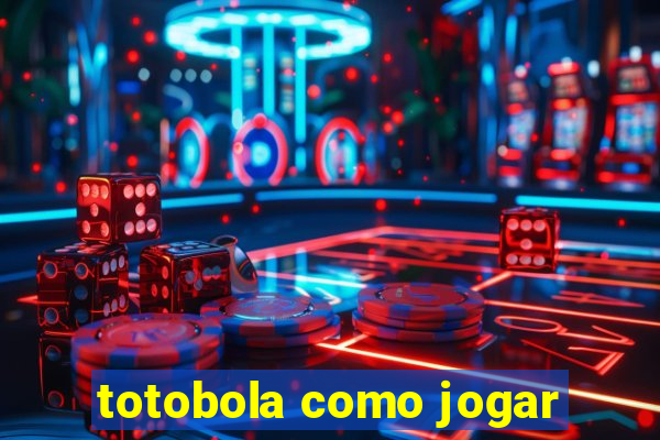 totobola como jogar