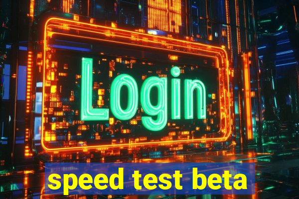 speed test beta