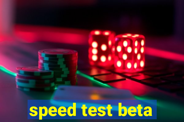 speed test beta