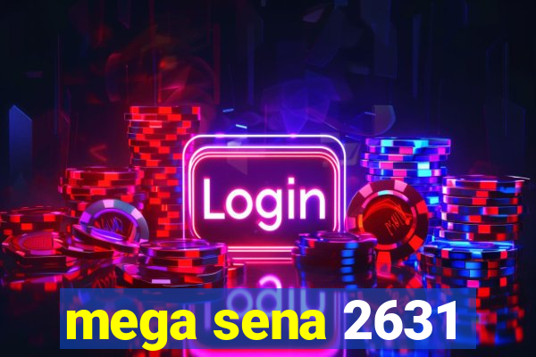 mega sena 2631