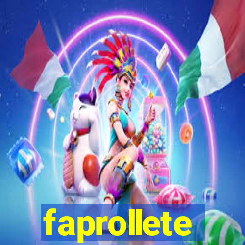 faprollete