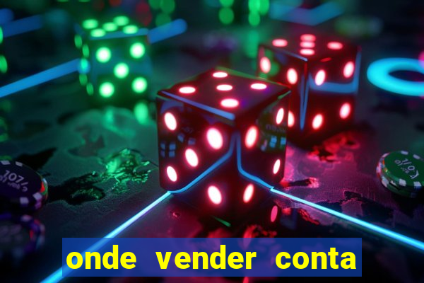 onde vender conta de jogos