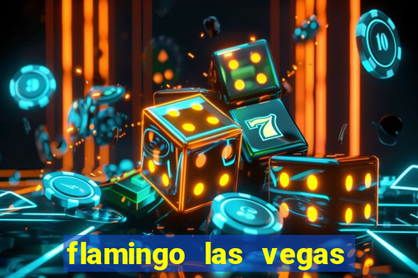 flamingo las vegas hotel & casino las vegas