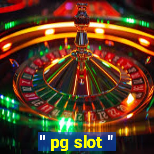 '' pg slot ''