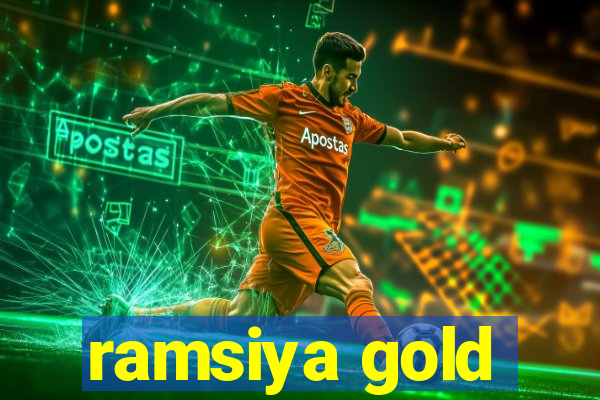 ramsiya gold