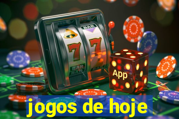 jogos de hoje