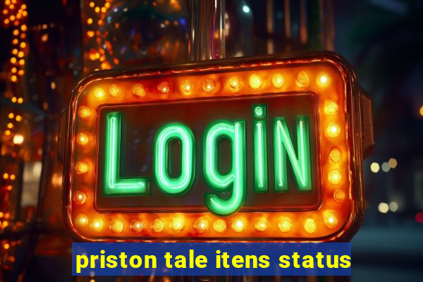 priston tale itens status