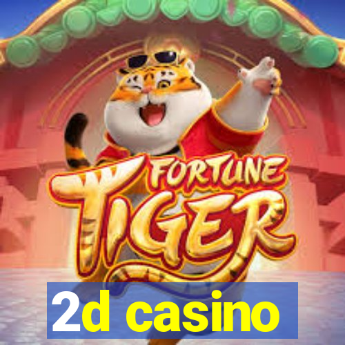 2d casino