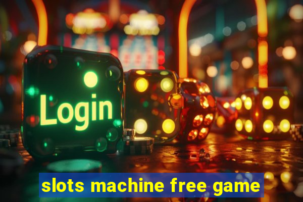 slots machine free game