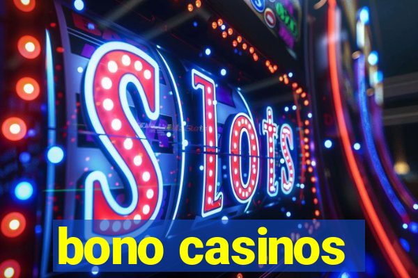 bono casinos