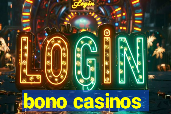 bono casinos