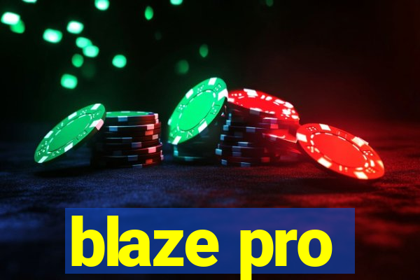 blaze pro