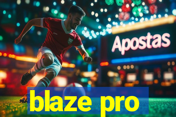 blaze pro