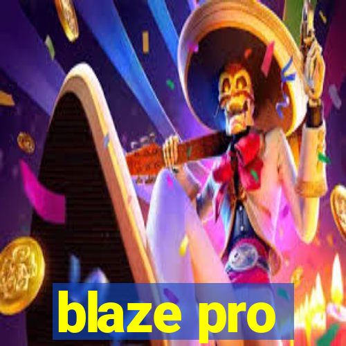 blaze pro