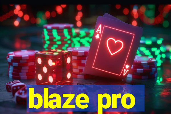 blaze pro