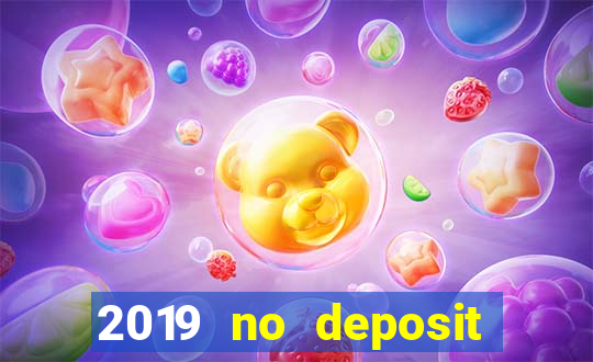 2019 no deposit casino bonus