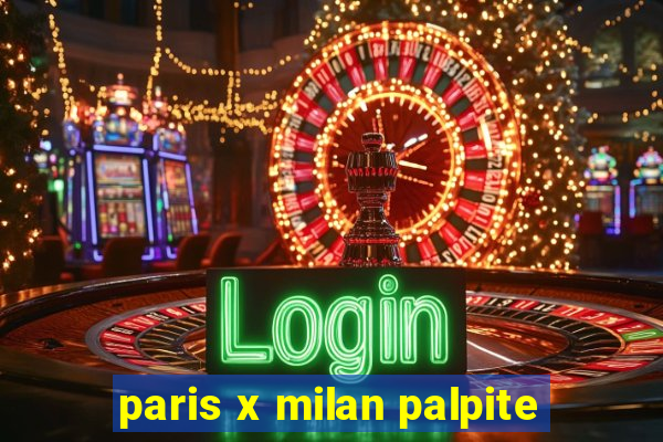 paris x milan palpite