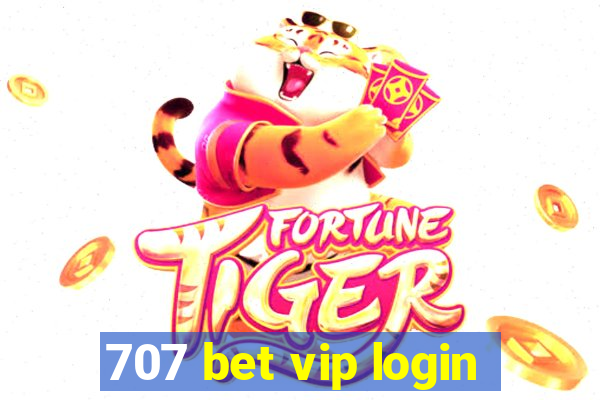 707 bet vip login