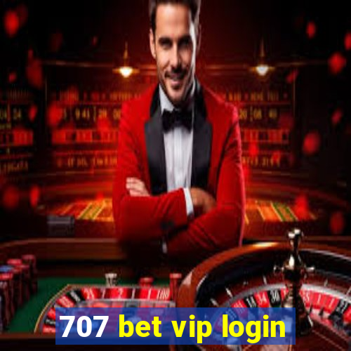 707 bet vip login