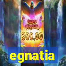 egnatia