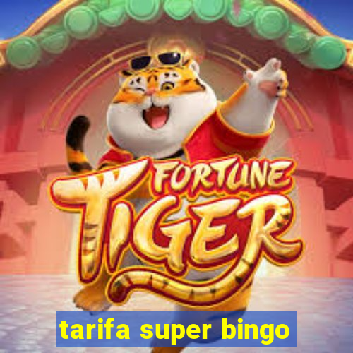 tarifa super bingo