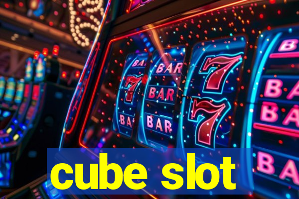 cube slot