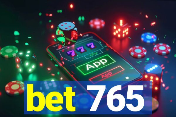 bet 765