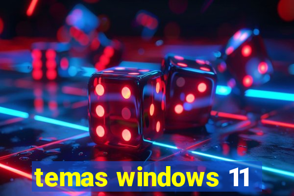 temas windows 11