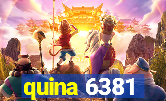 quina 6381