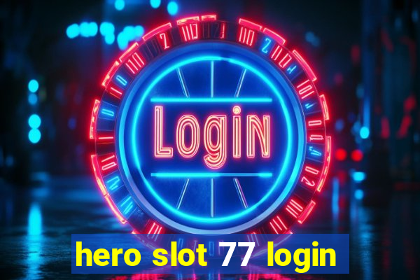 hero slot 77 login