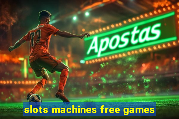 slots machines free games