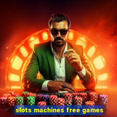 slots machines free games