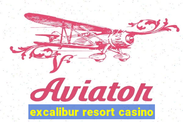 excalibur resort casino