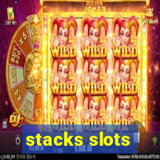 stacks slots