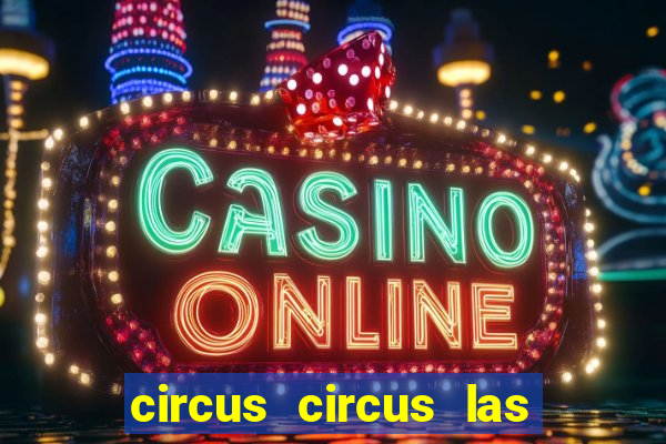 circus circus las vegas hotel & casino