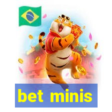 bet minis