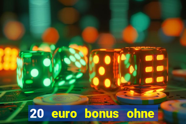 20 euro bonus ohne einzahlung casinos 2024