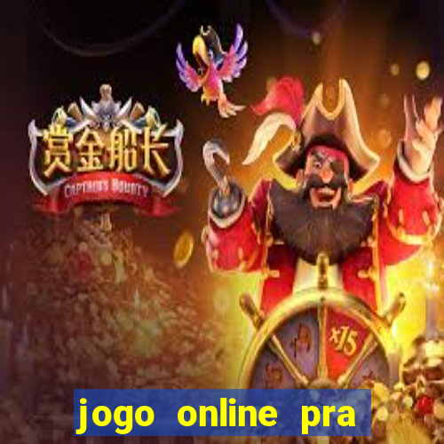 jogo online pra ganhar dinheiro