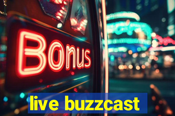 live buzzcast